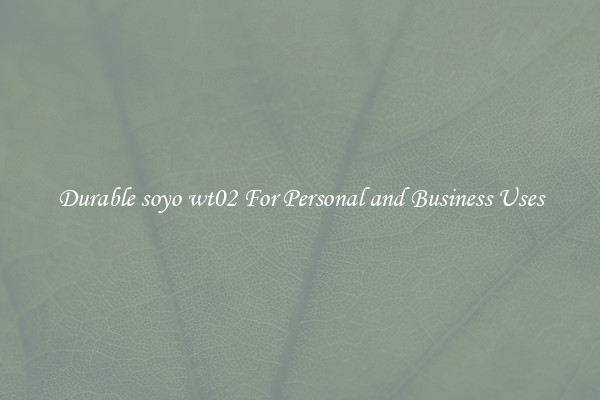 Durable soyo wt02 For Personal and Business Uses