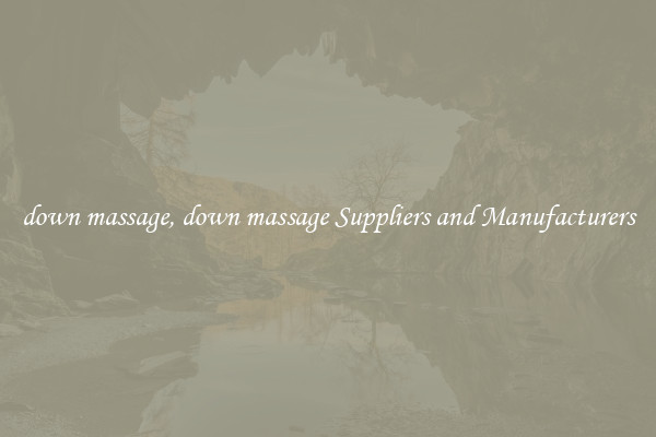 down massage, down massage Suppliers and Manufacturers