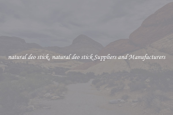 natural deo stick, natural deo stick Suppliers and Manufacturers