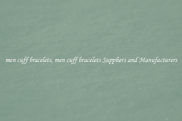 men cuff bracelets, men cuff bracelets Suppliers and Manufacturers