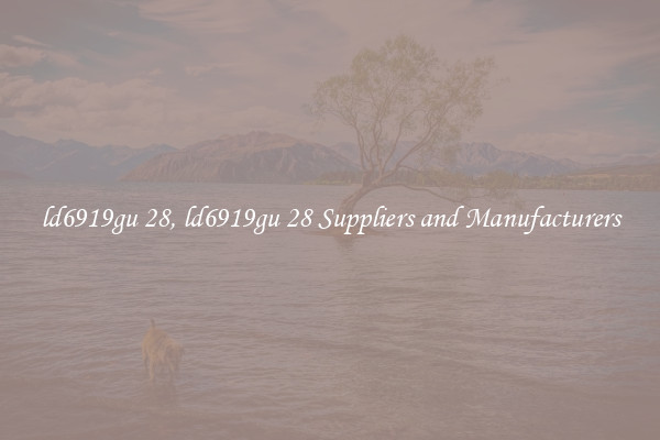 ld6919gu 28, ld6919gu 28 Suppliers and Manufacturers
