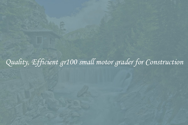 Quality, Efficient gr100 small motor grader for Construction