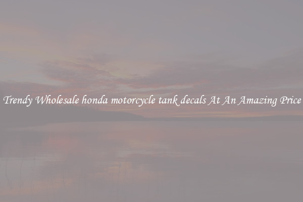 Trendy Wholesale honda motorcycle tank decals At An Amazing Price