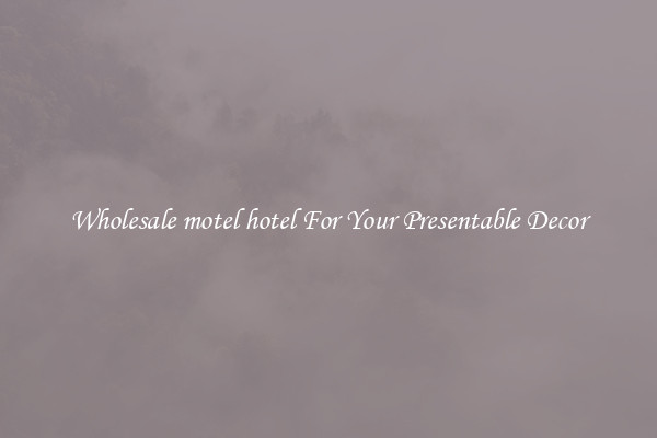 Wholesale motel hotel For Your Presentable Decor