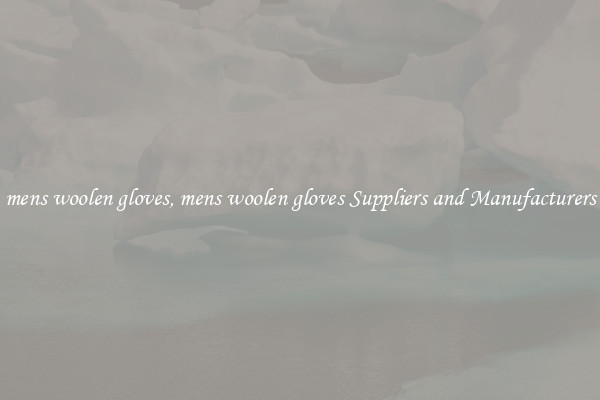 mens woolen gloves, mens woolen gloves Suppliers and Manufacturers