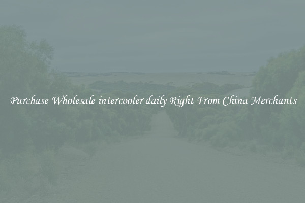 Purchase Wholesale intercooler daily Right From China Merchants