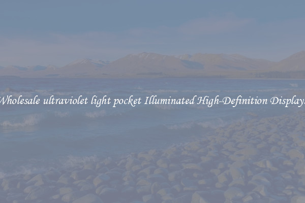 Wholesale ultraviolet light pocket Illuminated High-Definition Displays 