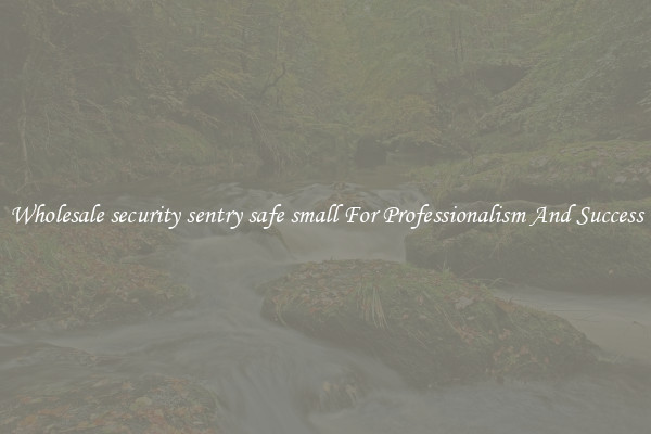 Wholesale security sentry safe small For Professionalism And Success