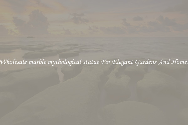 Wholesale marble mythological statue For Elegant Gardens And Homes