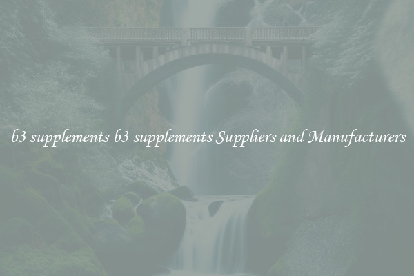 b3 supplements b3 supplements Suppliers and Manufacturers