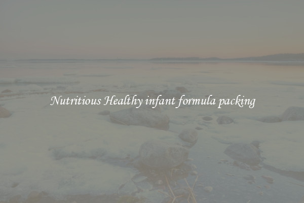Nutritious Healthy infant formula packing