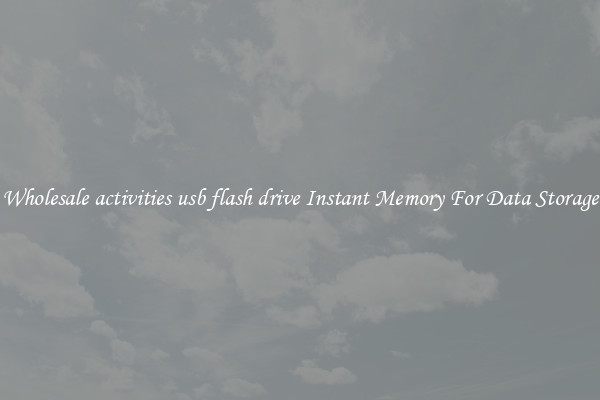 Wholesale activities usb flash drive Instant Memory For Data Storage