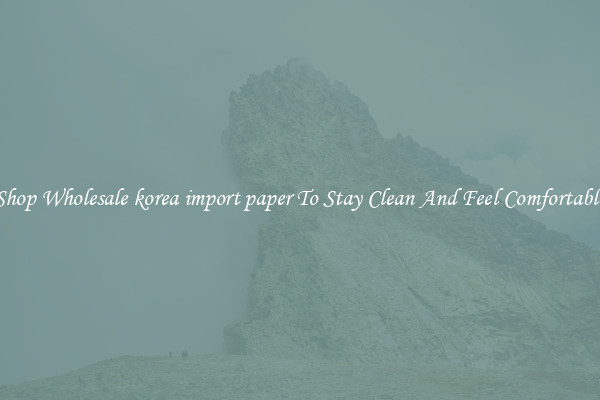 Shop Wholesale korea import paper To Stay Clean And Feel Comfortable