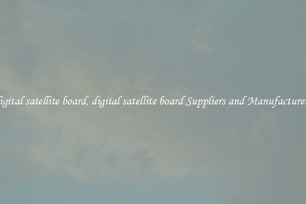 digital satellite board, digital satellite board Suppliers and Manufacturers