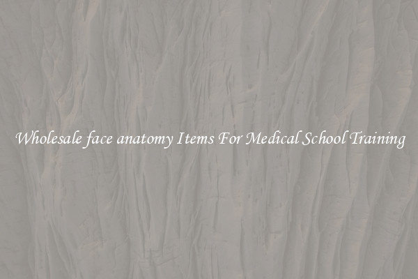 Wholesale face anatomy Items For Medical School Training