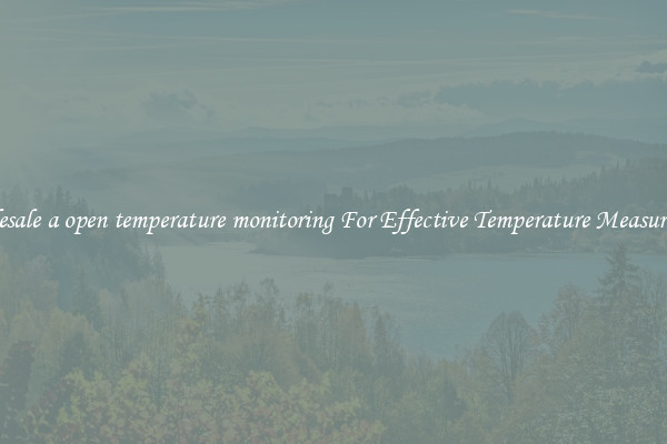 Wholesale a open temperature monitoring For Effective Temperature Measurement