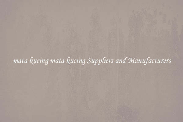 mata kucing mata kucing Suppliers and Manufacturers