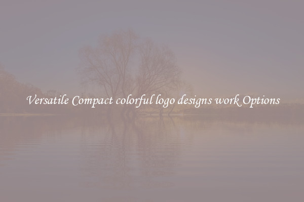 Versatile Compact colorful logo designs work Options