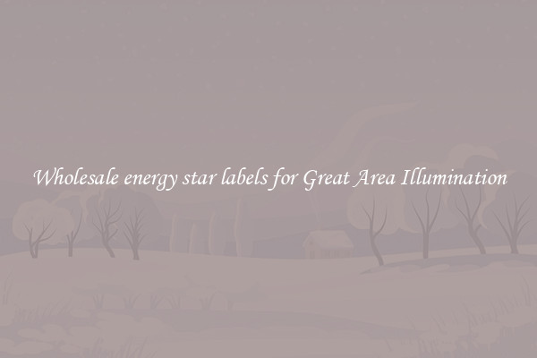 Wholesale energy star labels for Great Area Illumination