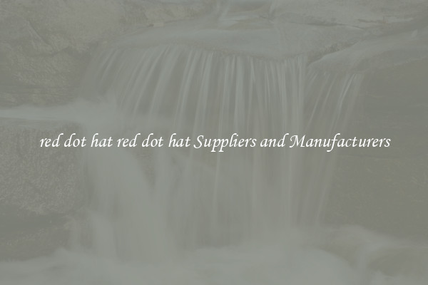 red dot hat red dot hat Suppliers and Manufacturers