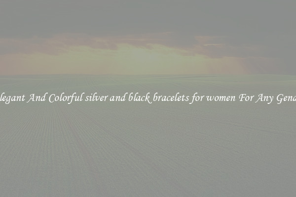Elegant And Colorful silver and black bracelets for women For Any Gender